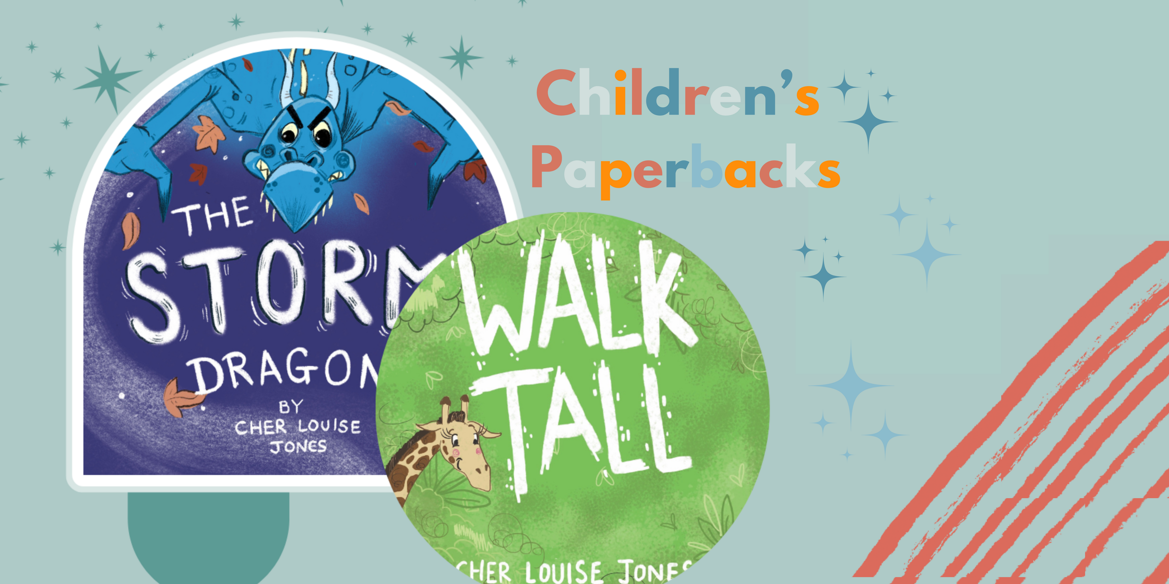 Children's paperbacks picture books Cher Louise Jones Lee Dixon The Storm Dragon Walk Tall