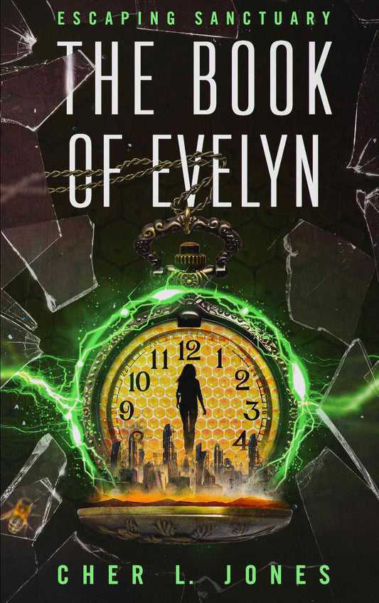 The Book of Evelyn Escaping Sanctuary by Cher L. Jones Dystopian Sci-f novel bees cannibals