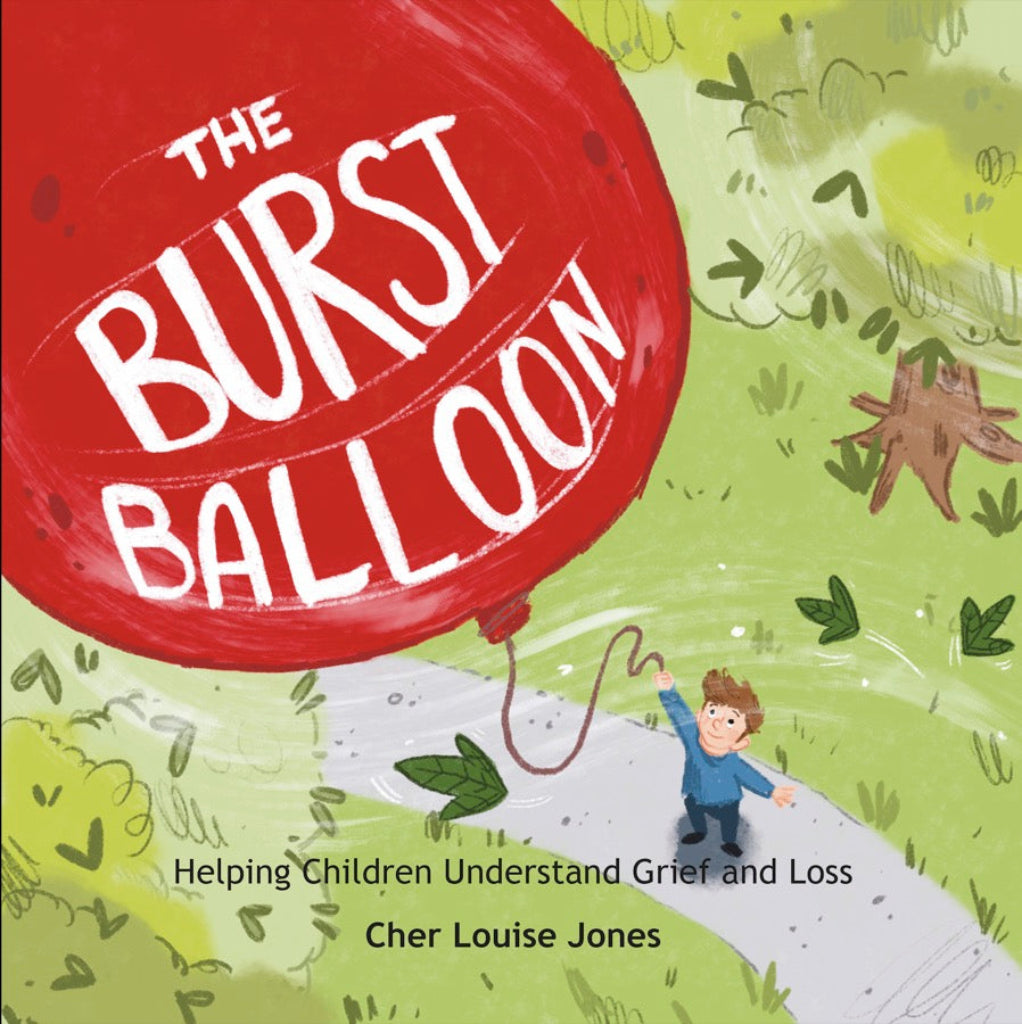 The Burst Balloon Helping Children Understand Grief and Loss