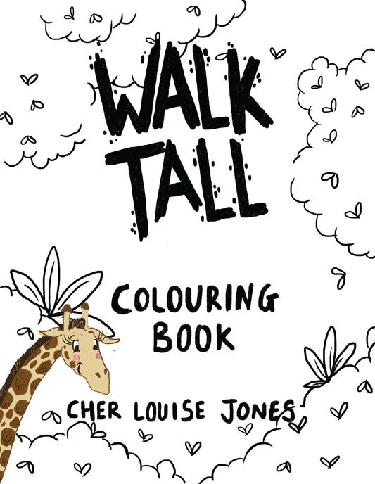 Walk Tall Colouring book Lee Dixon Cher Louise Jones Giraffe Walk Tall by Cher Louise Jones Illustrated by Lee Dixon Bullying Self Esteem Illustrated Picture Book Giraffes Lions Crocodiles Hippos Savanna Kenya children's picture book about giraffes and other African animals