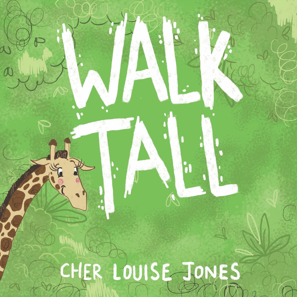 Walk Tall by Cher Louise Jones Illustrated by Lee Dixon Bullying Self Esteem Illustrated Picture Book Giraffes Lions Crocodiles Hippos Savanna Kenya children's picture book about giraffes and other African animals