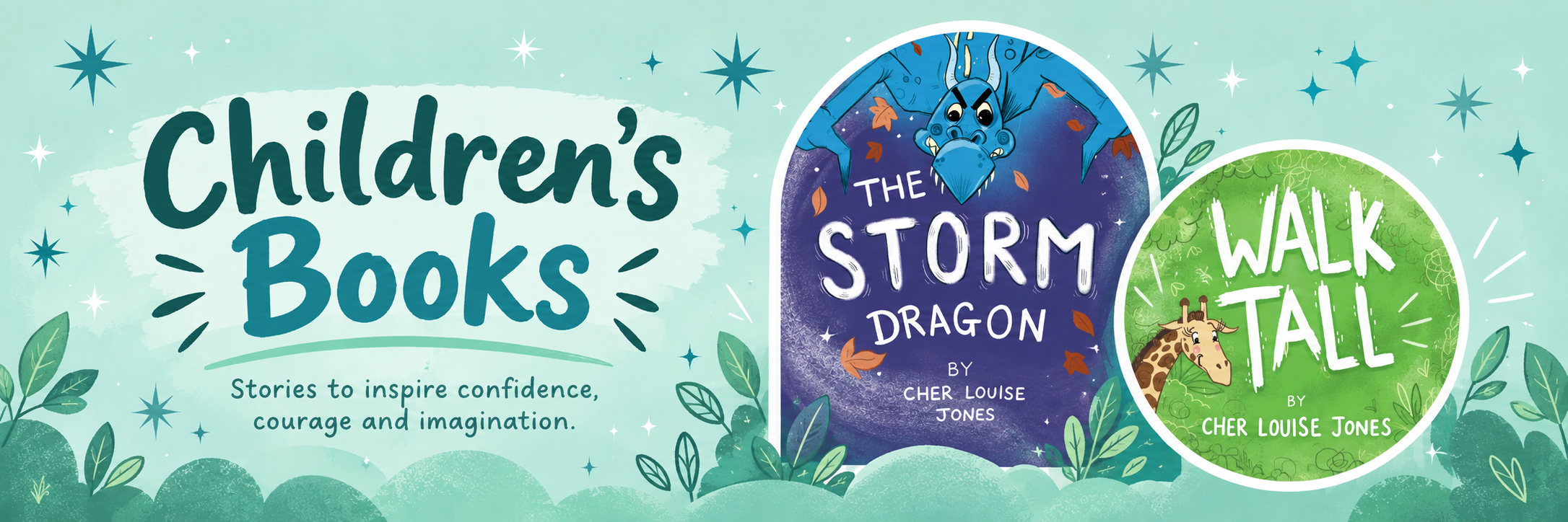 A children's book-themed banner with the text 'Children's Books' and the subtitle 'Stories to inspire confidence, courage and imagination.' Two round book covers are shown: 'The Storm Dragon' by Cher Louise Jones on a purple cover and 'Walk Tall' by Cher Louise Jones on a green cover.