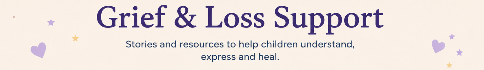 Stories and resources to help children understand, express and heal.